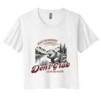 DonT Grab Our Beaver Respect Our Boundaries Crop Top