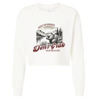 DonT Grab Our Beaver Respect Our Boundaries Cropped Pullover Crew