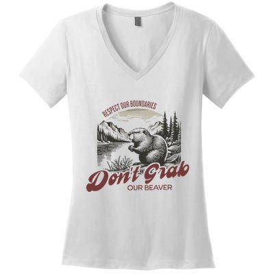 DonT Grab Our Beaver Respect Our Boundaries Women's V-Neck T-Shirt