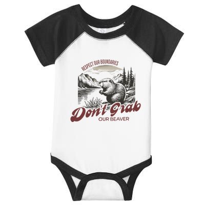 DonT Grab Our Beaver Respect Our Boundaries Infant Baby Jersey Bodysuit