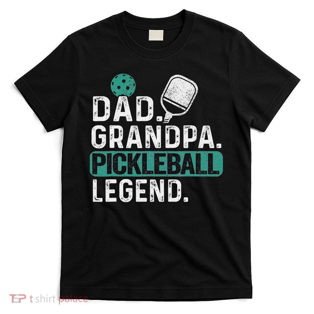 Dad Grandpa Pickleball Legend Player Funny Pickle Ball T-Shirt