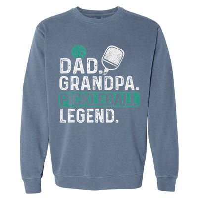 Dad Grandpa Pickleball Legend Player Funny Pickle Ball Garment-Dyed Sweatshirt