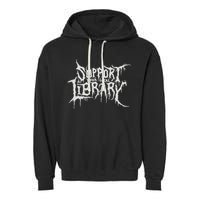 Death Gothic Print Support Your Local Library Style Lovers  Garment-Dyed Fleece Hoodie