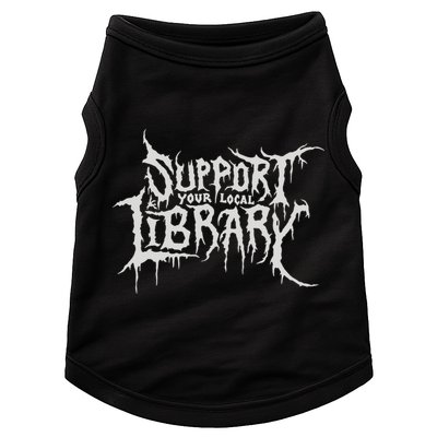 Death Gothic Print Support Your Local Library Style Lovers  Doggie Tank