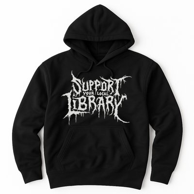 Death Gothic Print Support Your Local Library Style Lovers  Hoodie