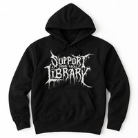 Death Gothic Print Support Your Local Library Style Lovers  Hoodie
