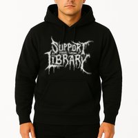 Death Gothic Print Support Your Local Library Style Lovers  Hoodie