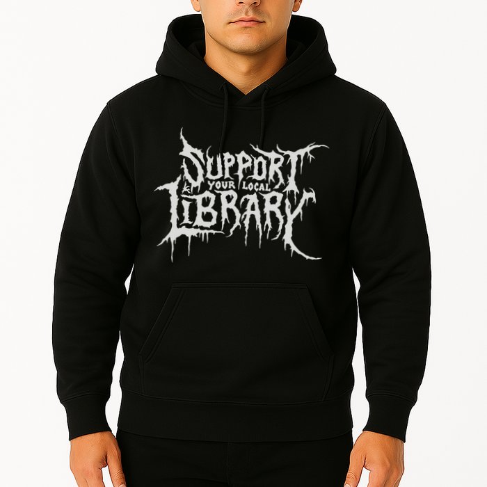 Death Gothic Print Support Your Local Library Style Lovers  Hoodie