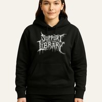 Death Gothic Print Support Your Local Library Style Lovers  Hoodie