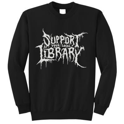 Death Gothic Print Support Your Local Library Style Lovers  Sweatshirt
