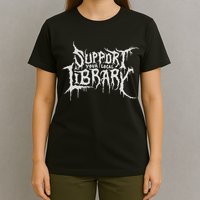 Death Gothic Print Support Your Local Library Style Lovers  T-Shirt