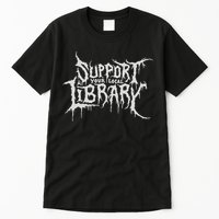 Death Gothic Print Support Your Local Library Style Lovers  Tall T-Shirt