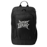 Death Gothic Print Support Your Local Library Style Lovers  City Backpack