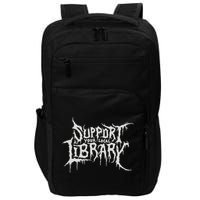 Death Gothic Print Support Your Local Library Style Lovers  Impact Tech Backpack
