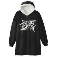Death Gothic Print Support Your Local Library Style Lovers  Hooded Wearable Blanket