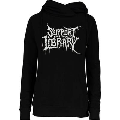 Death Gothic Print Support Your Local Library Style Lovers  Womens Funnel Neck Pullover Hood
