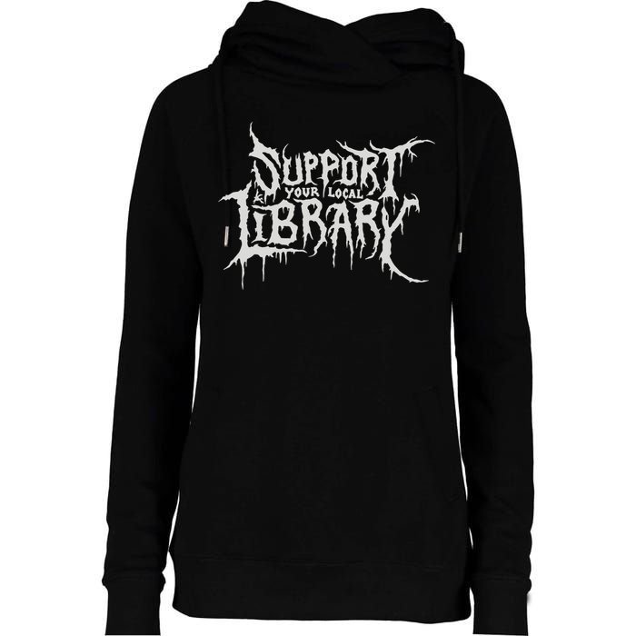 Death Gothic Print Support Your Local Library Style Lovers  Womens Funnel Neck Pullover Hood