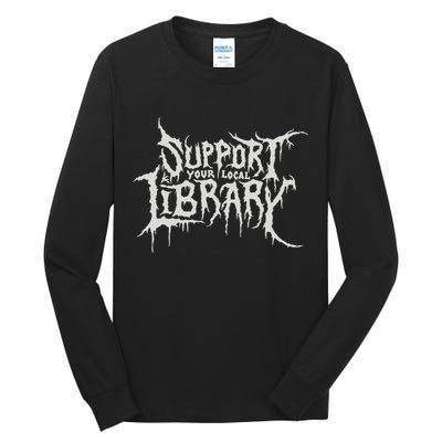Death Gothic Print Support Your Local Library Style Lovers  Tall Long Sleeve T-Shirt