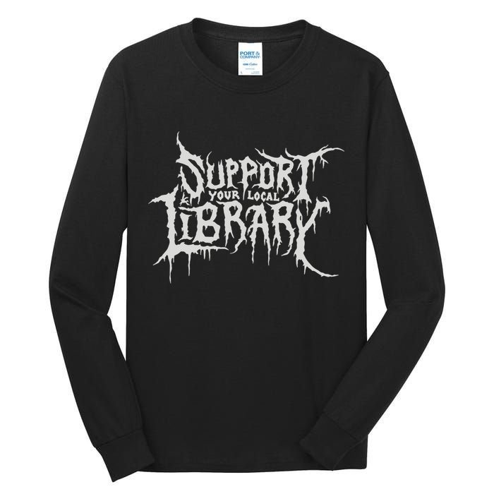 Death Gothic Print Support Your Local Library Style Lovers  Tall Long Sleeve T-Shirt