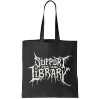 Death Gothic Print Support Your Local Library Style Lovers  Bag