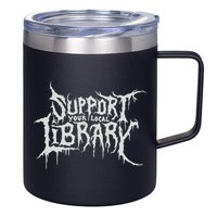 Death Gothic Print Support Your Local Library Style Lovers  12oz Stainless Steel Coffee Mug