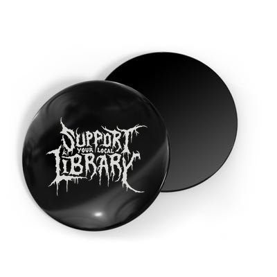 Death Gothic Print Support Your Local Library Style Lovers  Magnet
