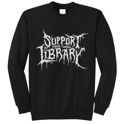 Death Gothic Print Support Your Local Library Style Lovers  Tall Sweatshirt