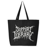 Death Gothic Print Support Your Local Library Style Lovers  25L Jumbo Tote
