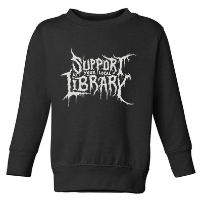 Death Gothic Print Support Your Local Library Style Lovers  Toddler Sweatshirt