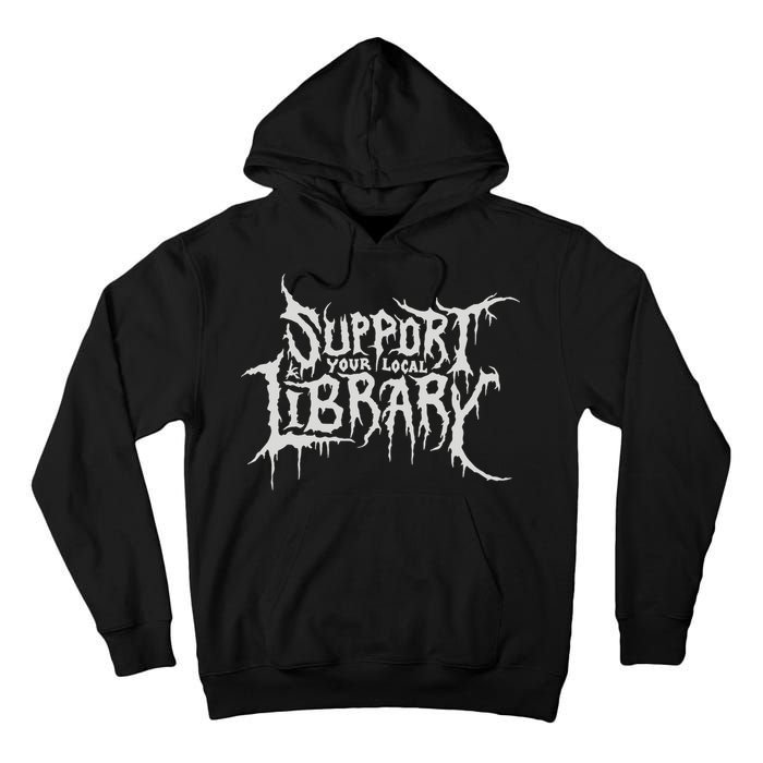 Death Gothic Print Support Your Local Library Style Lovers  Tall Hoodie