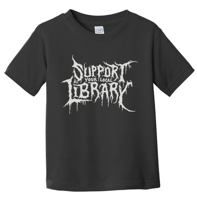 Death Gothic Print Support Your Local Library Style Lovers  Toddler T-Shirt
