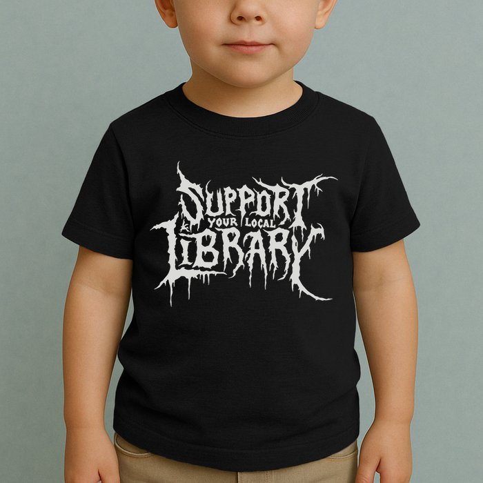 Death Gothic Print Support Your Local Library Style Lovers  Toddler T-Shirt