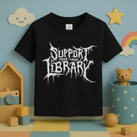Death Gothic Print Support Your Local Library Style Lovers  Toddler T-Shirt