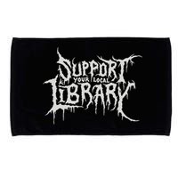 Death Gothic Print Support Your Local Library Style Lovers  Microfiber Hand Towel