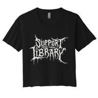 Death Gothic Print Support Your Local Library Style Lovers  Crop Top