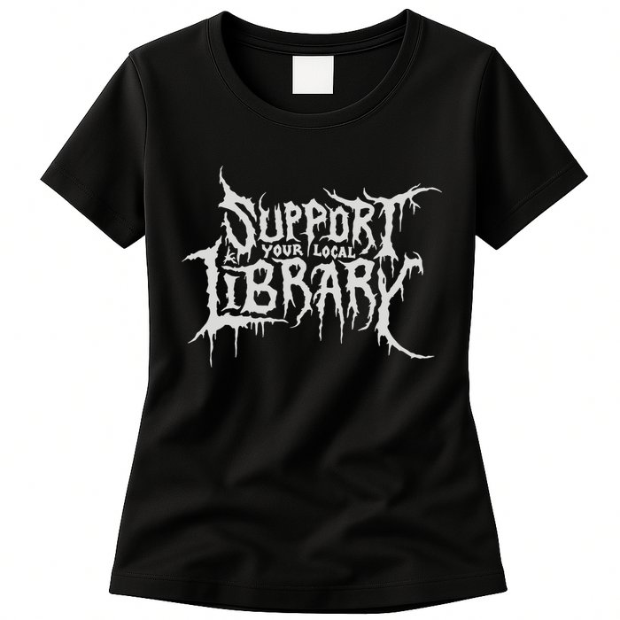Death Gothic Print Support Your Local Library Style Lovers  Womens T-Shirt