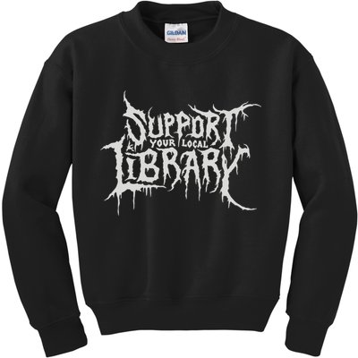 Death Gothic Print Support Your Local Library Style Lovers  Kids Sweatshirt
