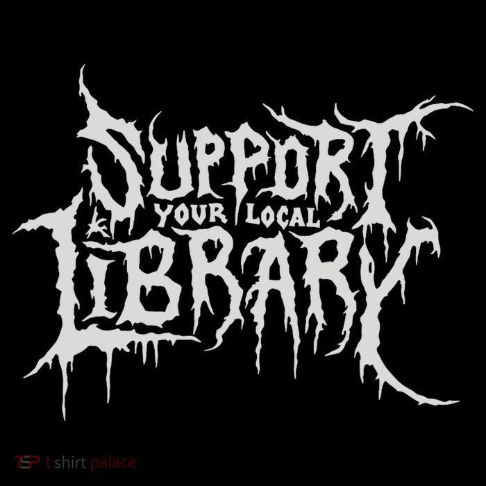 Death Gothic Print Support Your Local Library Style Lovers  Kids T-Shirt