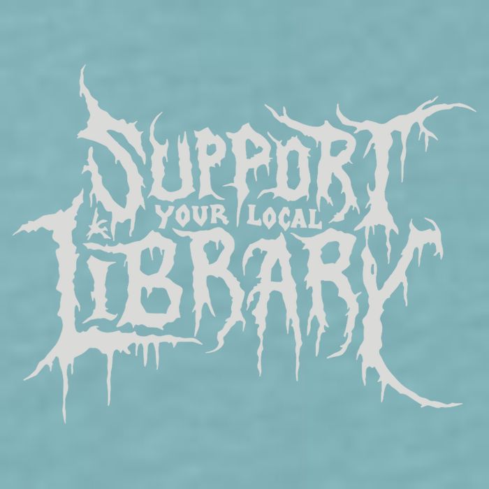 Death Gothic Print Support Your Local Library Style Lovers  Sueded Cloud Jersey T-Shirt