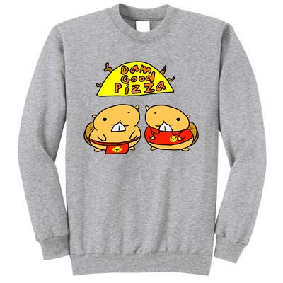 Dam Good Pizza Tall Sweatshirt