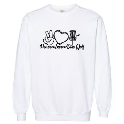 Disc Golfing Peace Love Disc Golf Garment-Dyed Sweatshirt