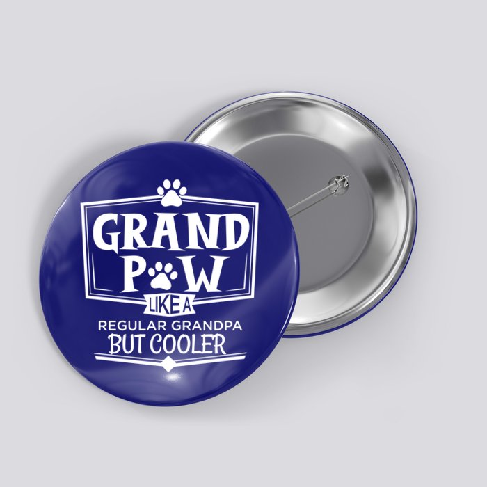 Dog Grand Paw Like A Regular Grandpa But Cooler Grandpas Gift Button