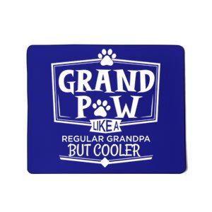 Dog Grand Paw Like A Regular Grandpa But Cooler Grandpas Gift Mousepad