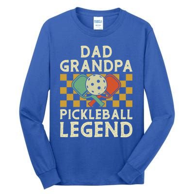 Dad Grandpa Pickleball Legend FatherS Day Dad Grandpa Meaningful Gift Tall Long Sleeve T-Shirt