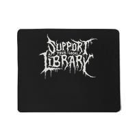 Death Gothic Print Support Your Local Library Style Lovers Mousepad