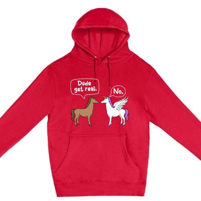 Dude Get Real Mythical Animal Rainbow Unicorn Magical Premium Pullover Hoodie