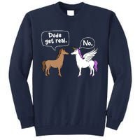 Dude Get Real Mythical Animal Rainbow Unicorn Magical Tall Sweatshirt