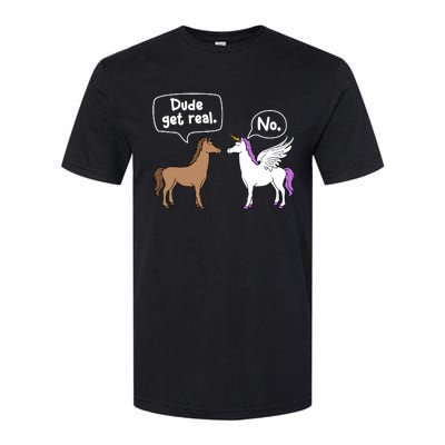 Dude Get Real Mythical Animal Rainbow Unicorn Magical Softstyle CVC T-Shirt