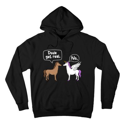 Dude Get Real Mythical Animal Rainbow Unicorn Magical Hoodie