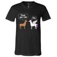 Dude Get Real Mythical Animal Rainbow Unicorn Magical V-Neck T-Shirt